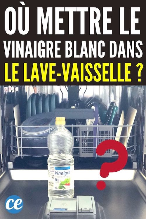 O Mettre Le Vinaigre Blanc Dans Le Lave Vaisselle