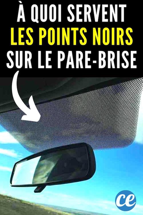 Quoi Servent Les Points Noirs Sur Le Pare Brise De La Voiture