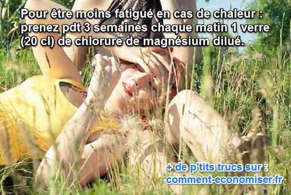 le chlorure de magnésium enlève la fatigue due à la chaleur