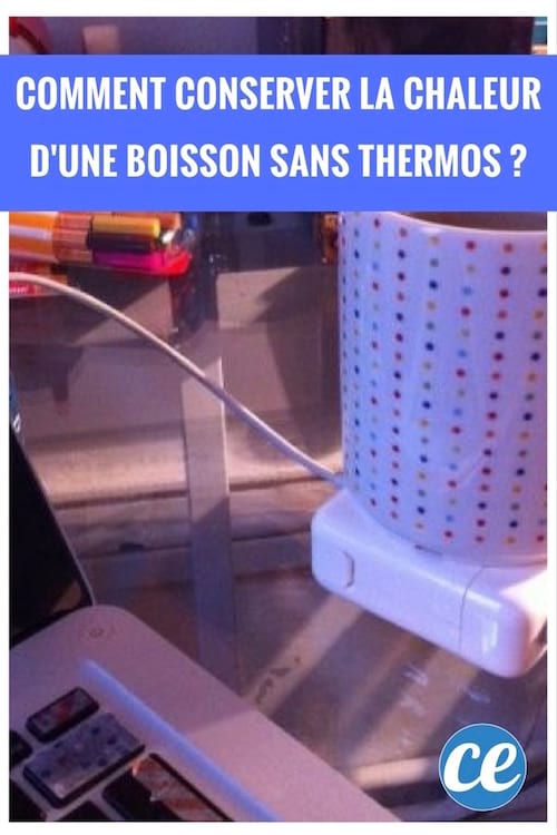 un chargeur d'ordinateur pour garder une boisson chaude sans thermos