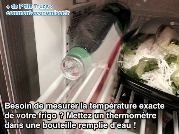 Mettez un thermomètre dans une bouteille d'eau pour mesurer la température du frigo