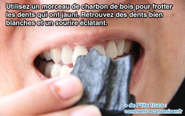 Utilisez un morceau de charbon de bois pour frotter les dents qui ont jaunies. Retrouvez des dents bien blanches et un sourire éclatant