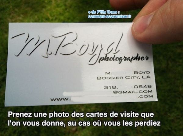 Prenez une photo des cartes de visite que  l'on vous donne, au cas où vous les perdiez