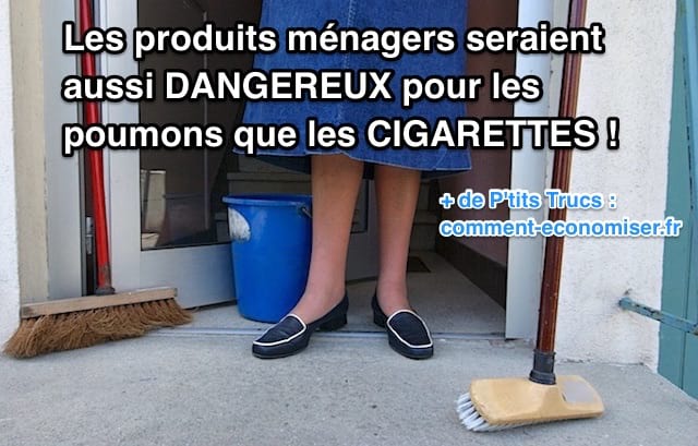 Les produits ménagers sont aussi dangereux pour la santé que les cigarettes