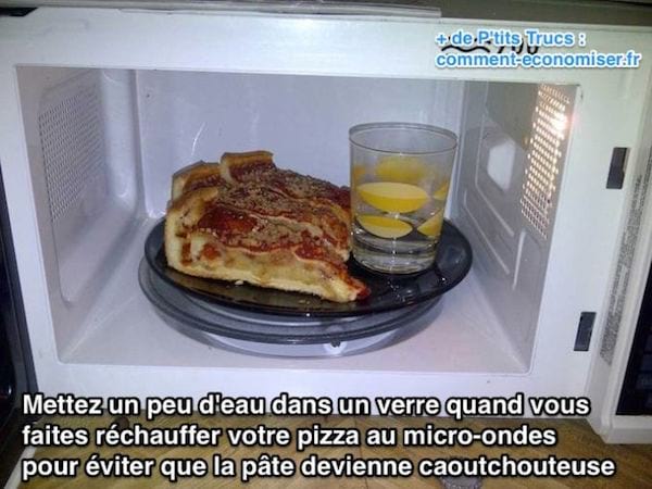Mettez eau dans un verre quand vous faites réchauffer votre pizza au micro-ondes