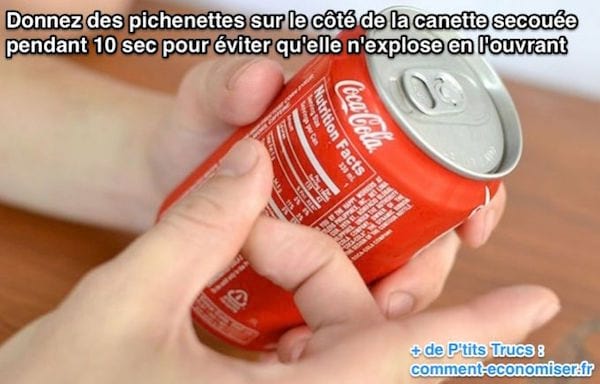 astuce pour ouvrir une canette de soda ou de coca secouée sans en mettre partout