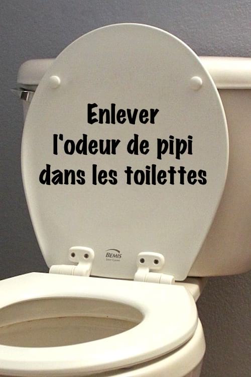 enlever l'odeur de pipi facilement dans les toilettes