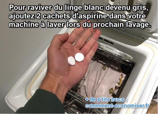 2 cachets d'aspirine mis dans la machine vont rendre leur blancheur aux draps et vêtements