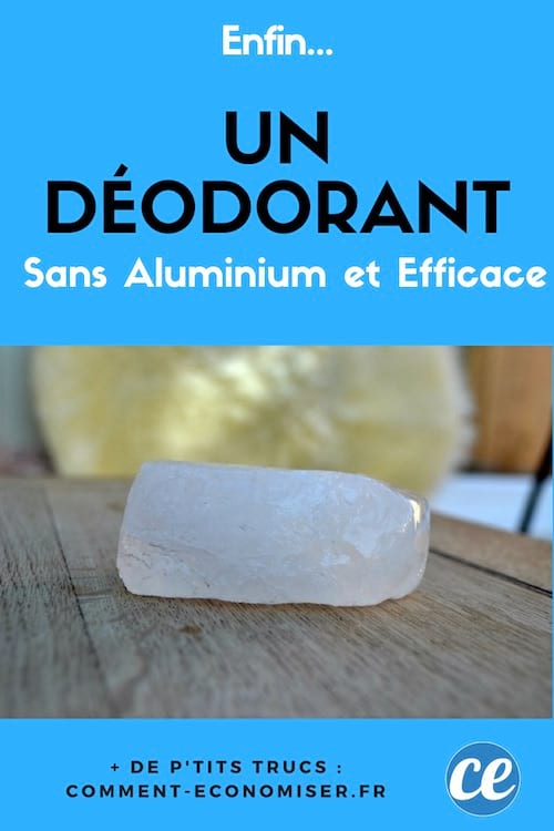 la pierre d'alun est un déodorant naturel sans aluminium et efficace