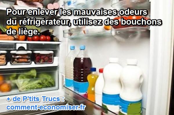 comment enlever les mauvaises odeurs dans un frigo avec des bouchons en liège