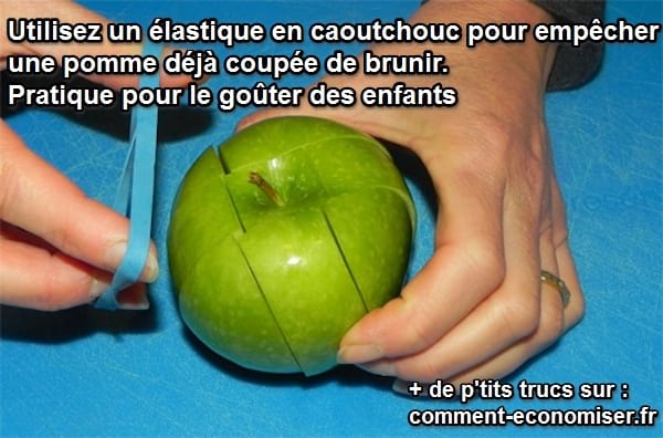 entourer une pomme coupée de caoutchouc évite qu'elle ne s'oxyde