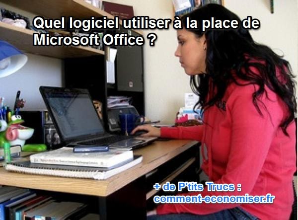 quel logiciel utiliser pour remplacer microsoft office