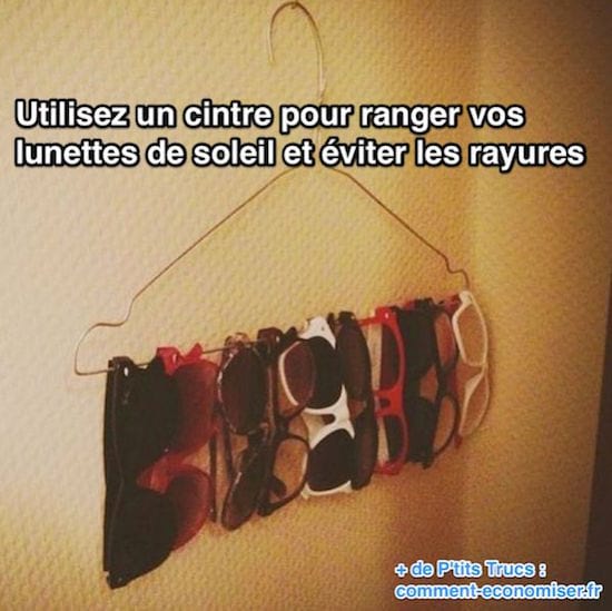 Utilisez un cintre pour ranger vos  lunettes de soleil et éviter les rayures