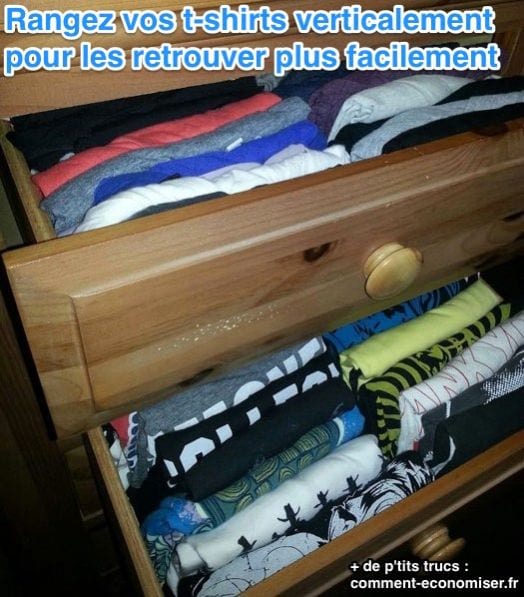 Rangez vos tshirts verticalement dans les tirois pour les retrouver