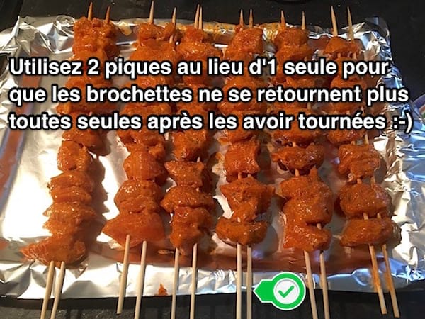Utilisez 2 piques au lieu d'un seul pour que les brochettes ne se retournent pas toutes seules