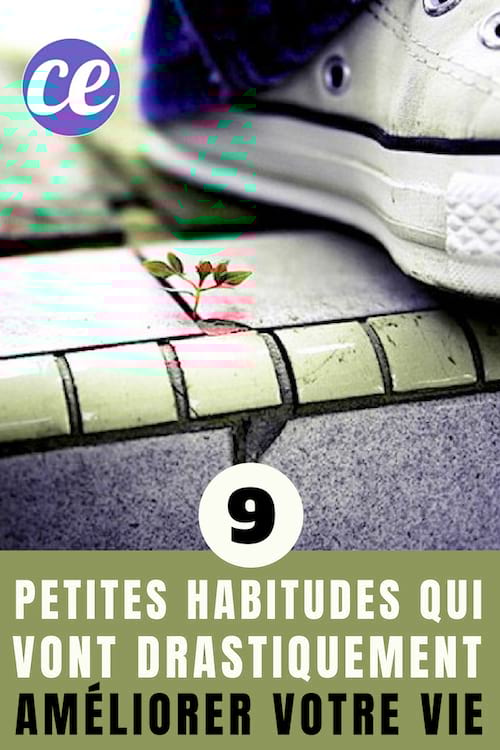 9 petites habitudes qui vont changer votre vie