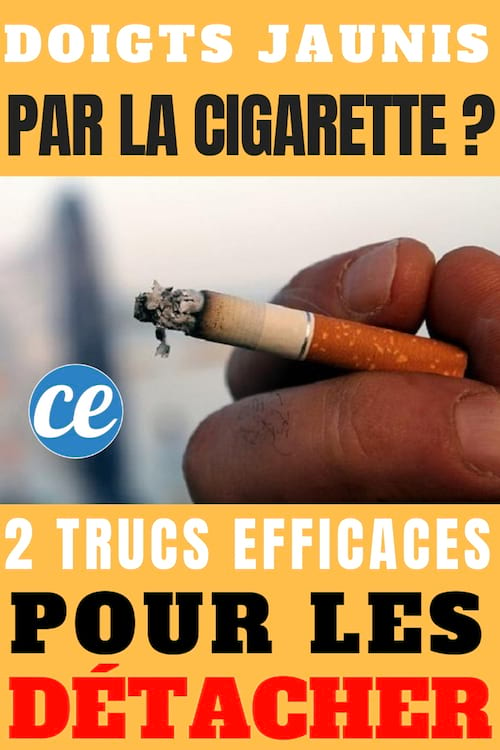 Doigts Jaunis Par La Cigarette 2 Trucs Efficaces Pour Les