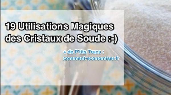 19 utilisations magiques des cristaux de soude