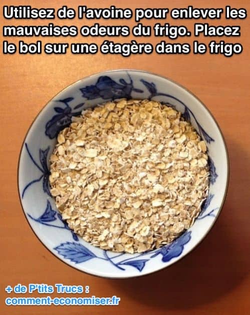 Utilisez de l'avoine pour enlever les  mauvaises odeurs du frigo.