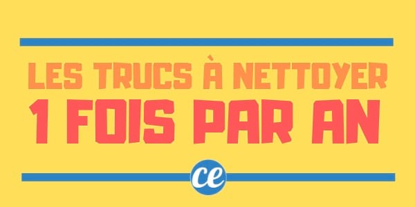 Enfin un guide de nettoyage pour les endroits de la maison auxquels on pense rarement !
