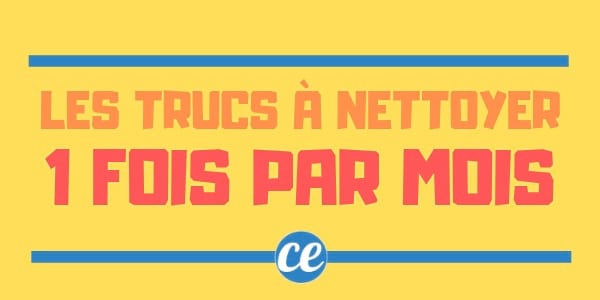 Enfin un guide de nettoyage pour les endroits de la maison auxquels on pense rarement !