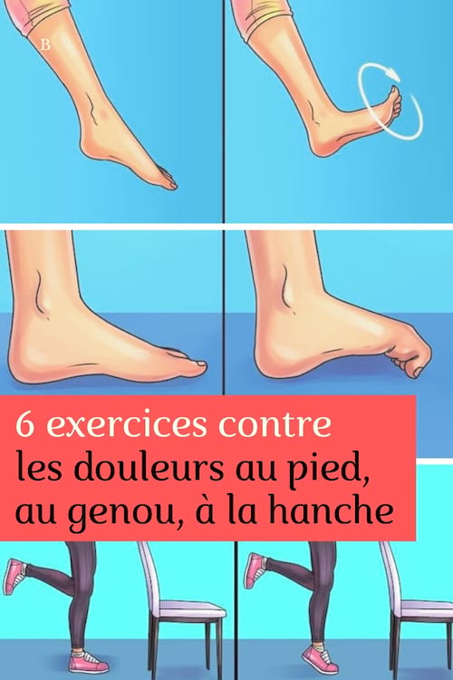 6 Exercices Simples Contre Les Douleurs Au Pied Au Genou Et La