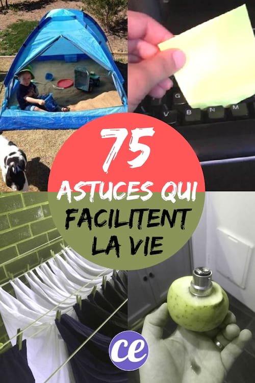 75 trucs et astuces géniaux qui vont changer et simplifier votre vie