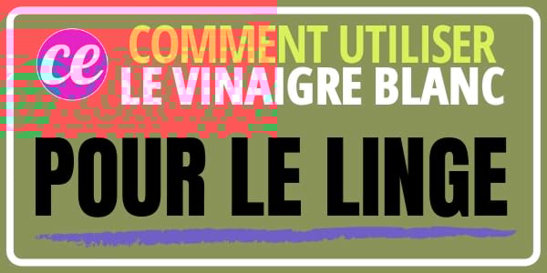 Vinaigre blanc : comment nettoyer le linge avec ?