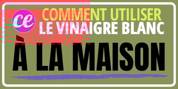 Vinaigre blanc : comment faire pour nettoyer autour de la maison ?