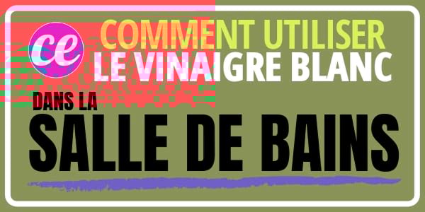 Vinaigre blanc : comment faire pour nettoyer la salle de bains ?