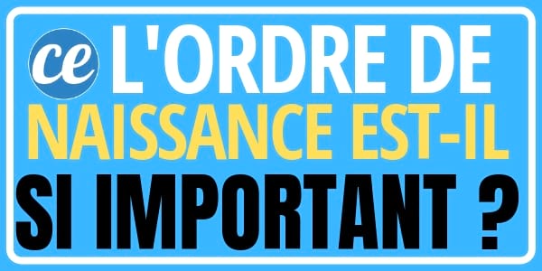 Quelle est l'importance de l'ordre de naissance ?