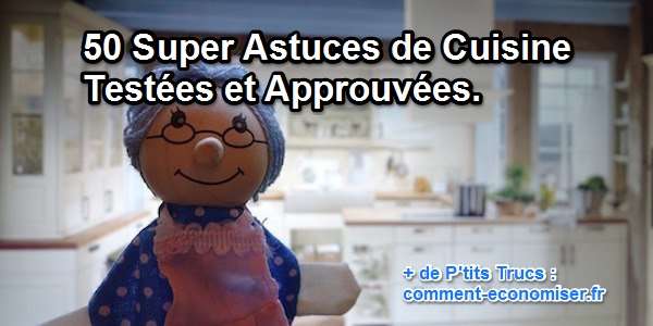 50 Super Astuces De Cuisine Testées Et Approuvées.