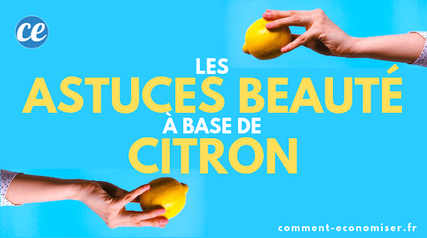 Voici les meilleures astuces beauté à base de citron !