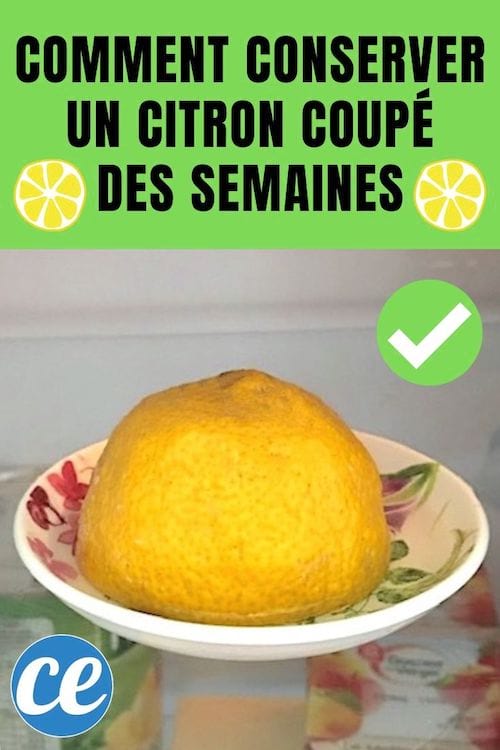Comment conserver un citron coupé frais pendant des semaines