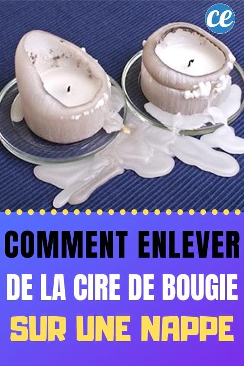 Comment Enlever De La Cire De Bougie Sur Une Nappe Sans Laisser De Traces