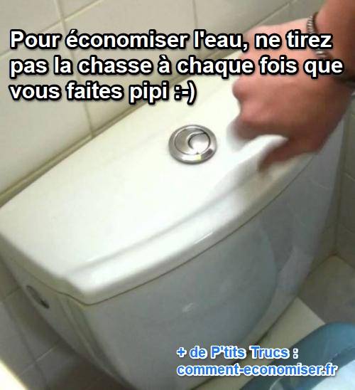 éviter de tirer la chasse d'eau trop souvent