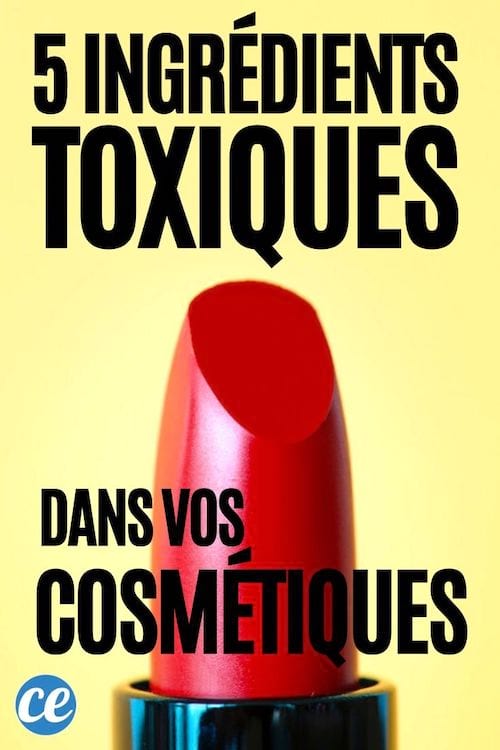 Le guide des 5 ingrédients toxiques dans vos cosmétiques : ignorez-les à vos propres risques !