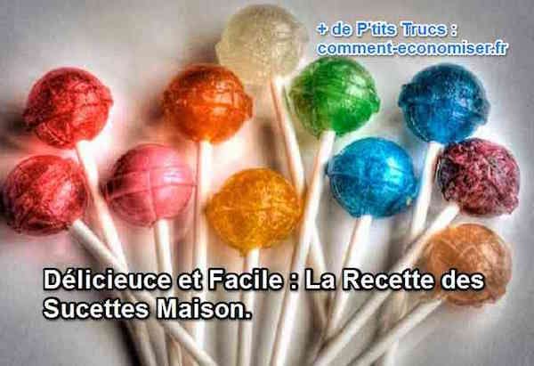 recette pour faire des sucettes maison