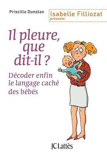 Couverture du livre de Priscilla Dunstan Il pleure que dit-il ?