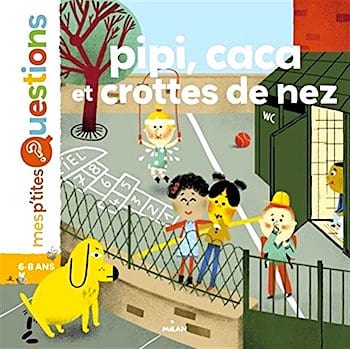 Le livre Pipi, caca et crottes de nez écrit par Sophie Dussaussois et Amélie Faliere.