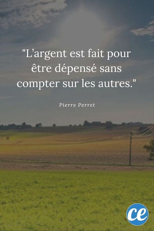 L'argent est fait pour être dépensé sans compter sur les autres.