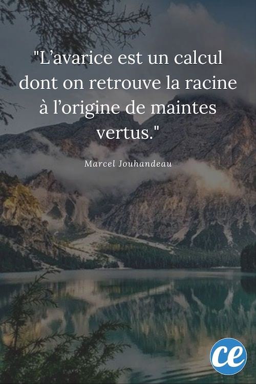 L'avarice est un calcul dont on retrouve la racine à l'origine de maintes vertus.
