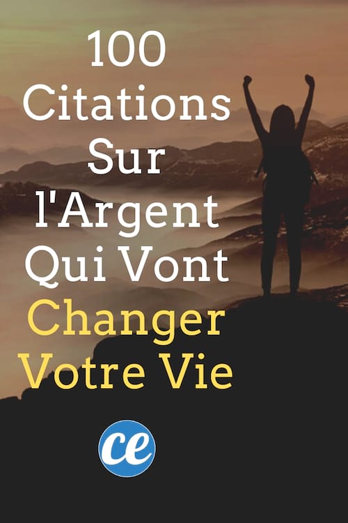 100 Citations Inspirantes Sur L Argent Qui Vont Changer Votre Vie