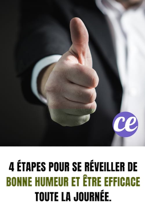 Homme faisant un pouce : Les 4 Étapes Pour se Réveiller de Bonne Humeur et Être Efficace Toute la Journée.