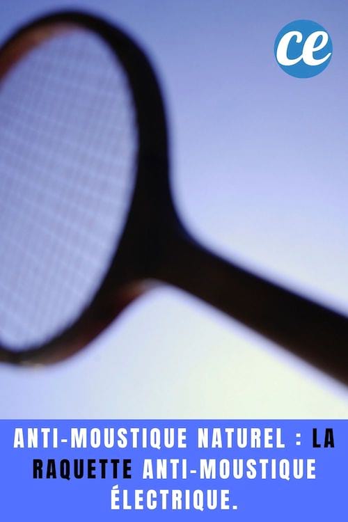 Raquette électrique anti-moustique : Anti-Moustique naturel : la Raquette anti-Moustique Électrique.