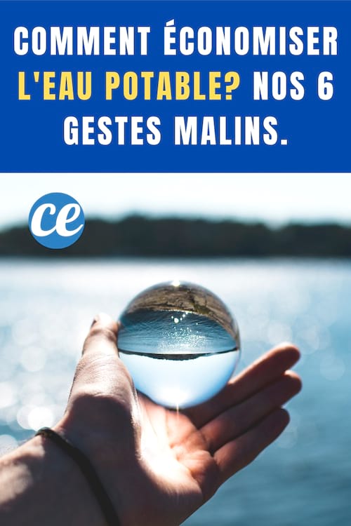 Économiser l'eau potable : Comment économiser l'eau potable? Nos 6 gestes malins.