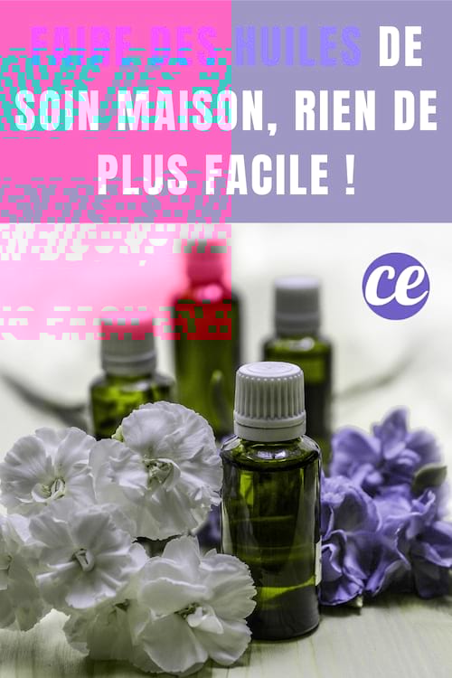 Huiles de soin maison : Faire des Huiles de Soin Maison, Rien de Plus Facile !