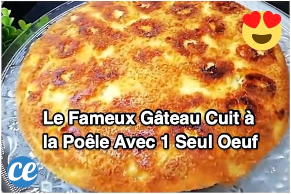 Le fameux gâteau cuit à la poêle avec un seul oeuf moelleux et caramélisé à souhait