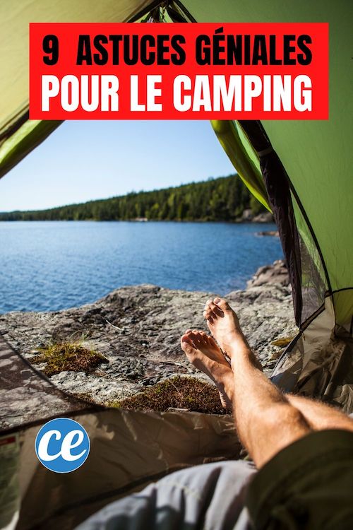 9 Trucs Et Astuces De Camping Que Vous Devriez Connaître.