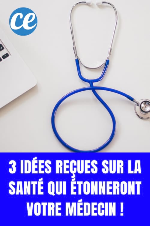 Idées fausses sur la médecine : 3 idées reçues sur la santé qui étonneront votre médecin !
